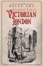 Everyday Life in Victorian London