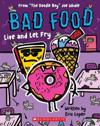 Bad Food: Live and Let Fry