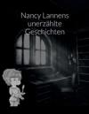 Nancy Lannens unerz?hlte Geschichten