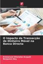 O Impacto da Transacção de Dinheiro Móvel na Banca Directa