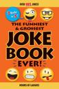 Funniest & Grossest Joke Book Ever!