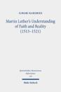 Martin Luther's Understanding of Faith and Reality (1513-1521)