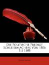 Die Politische Predigt Schleiermachers Von 1806 Bis 1808