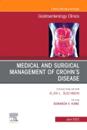 Medical and Surgical Management of Crohn's Disease, An Issue of Gastroenterology Clinics of North America