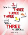 What is Three Three Three-What is Three to You & Me?