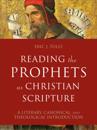 Reading the Prophets as Christian Scripture (Reading Christian Scripture)