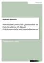Historisches Lernen und Quellenarbeit im Fach Geschichte (8. Klasse). Praktikumsbericht und Unterrichtsentwurf