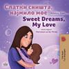 Sweet Dreams, My Love (Macedonian English Bilingual Children's Book)