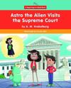 Astro the Alien Visits the Supreme Court