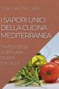 I Sapori Unici Della Cucina Mediterranea