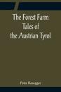 The Forest Farm Tales of the Austrian Tyrol