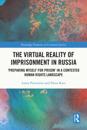 Virtual Reality of Imprisonment in Russia