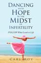 Dancing with Hope in the Midst of Infertility