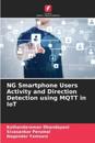 NG Smartphone Users Activity and Direction Detection using MQTT in IoT