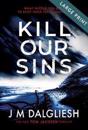 Kill Our Sins (Large Print)