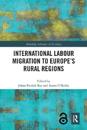 International Labour Migration to Europe’s Rural Regions