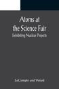 Atoms at the Science Fair