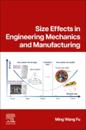 Size Effects in Engineering Mechanics, Materials Science, and Manufacturing