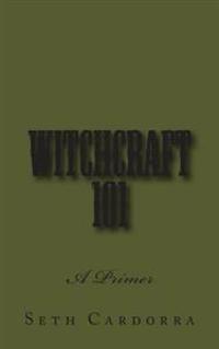 Witchcraft 101: A Primer