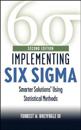 Implementing Six SIGMA: Smarter Solutions Using Statistical Methods