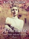 Athénaïse and Other Selected Stories
