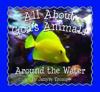 All About God`s Animals–Around the Water