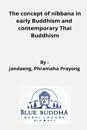 The concept of nibbana in early Buddhism and contemporary Thai Buddhism