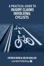 Practical Guide to Injury Claims Involving Cyclists