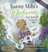 Nanny Mihi's Medicine / Nga Rongoa a Nanny Mihi