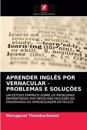 Aprender Inglês Por Vernacular - Problemas E Soluções