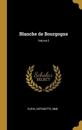 Blanche de Bourgogne; Volume 2