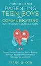 7 Vital Skills for Parenting Teen Boys and Communicating with Your Teenage Son