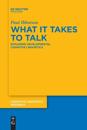 What it Takes to Talk