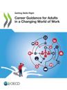 Getting Skills Right Career Guidance for Adults in a Changing World of Work