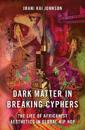 Dark Matter in Breaking Cyphers