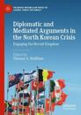 Diplomatic and Mediated Arguments in the North Korean Crisis