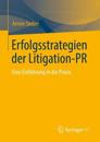 Erfolgsstrategien der Litigation-PR