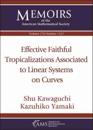 Effective Faithful Tropicalizations Associated to Linear Systems on Curves