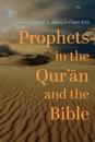 Prophets in the Qur'&#257;n and the Bible
