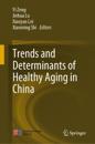 Trends and Determinants of Healthy Aging in China
