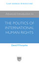 Advanced Introduction to the Politics of International Human Rights