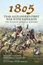 1805 - Tsar Alexander's First War with Napoleon