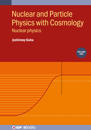 Nuclear and Particle Physics with Cosmology, Volume 1