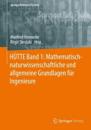 HÜTTE Band 1: Mathematisch-naturwissenschaftliche und allgemeine Grundlagen für Ingenieure