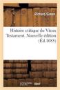 Histoire Critique Du Vieux Testament. Nouvelle Édition