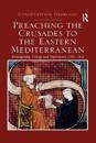 Preaching the Crusades to the Eastern Mediterranean