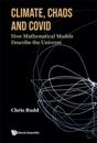 Climate, Chaos And Covid: How Mathematical Models Describe The Universe