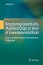 Regulating Genetically Modified Crops in View of Environmental Risks