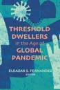 Threshold Dwellers in the Age of Global Pandemic
