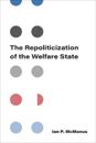 The Repoliticization of the Welfare State
